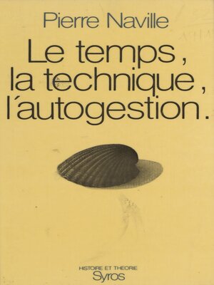 cover image of Le temps, la technique, l'autogestion